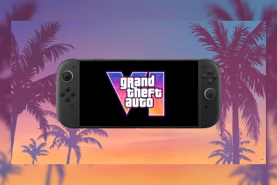 Bocoran: GTA 6 Akan Hadir di Nintendo Switch 2 pada 2027